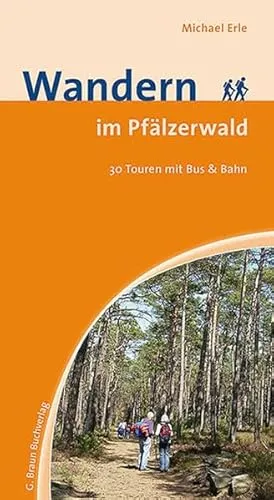 Wandern im Pfälzerwald: 30 Touren mit Bus und Bahn