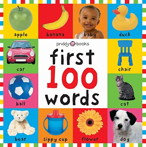 First 100 Words: A first words book for babies and toddlers (First 100 Board Books)