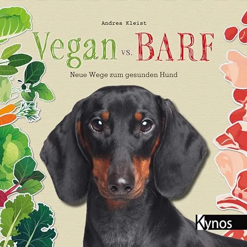 Vegan vs. BARF: Neue Wege zum gesunden Hund - Hundeerziehung & -pflege: Entdecken Sie innovative Ernährungskonzepte für die Gesundheit Ihres Hundes.