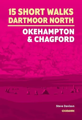 Short Walks on Dartmoor - North: Okehampton and Chagford (Cicerone guidebooks)