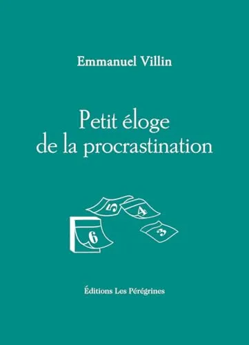 Petit éloge de la procrastination