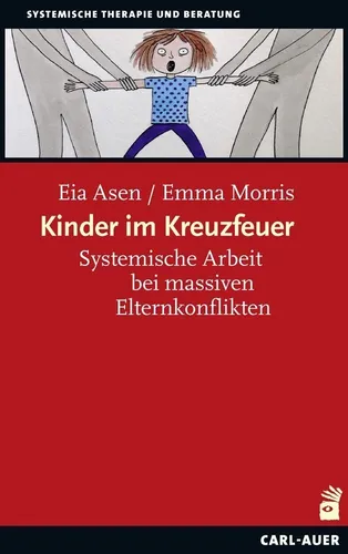 Kinder im Kreuzfeuer: Systemische Arbeit bei massiven Elternkonflikten - Fachbuch zur systemischen Therapie, das effektive Lösungsansätze für Elternkonflikte bietet und das Wohl der Kinder in den Mittelpunkt stellt.