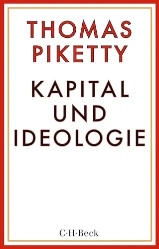 Kapital und Ideologie (Beck Paperback) - Einflussreiches Werk zur Analyse von Kapitalismus und Ungleichheit, ideal für Studierende der Soziologie und Wirtschaftswissenschaften.