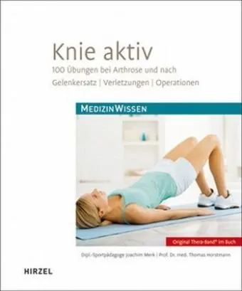 Knie aktiv: 100 Übungen bei Arthrose und nach Gelenkersatz, Verletzungen, Operationen (MedizinWissen)