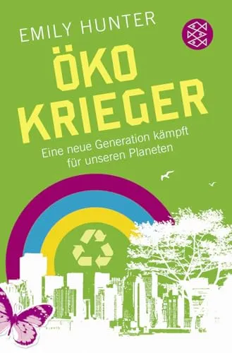 Öko-Krieger: Eine neue Generation kämpft für unseren Planeten