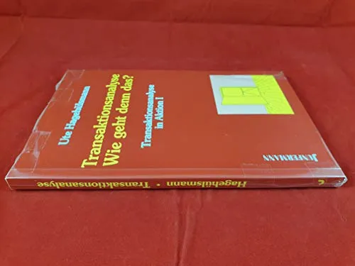 Transaktionsanalyse in Aktion / Transaktionsanalyse - Wie geht denn das?: Eine Einführung