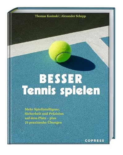 Tennis Training ohne Trainer: 75 Übungen für mehr Spielintelligenz