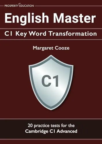 Produktbild English Master C1 Key Word Transformation: 20 practice tests for the Cambridge C1 Advanced: 200 test questions with answer keys (Cambridge C1 English)