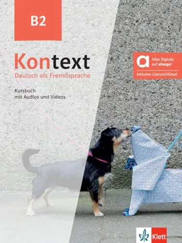 Kontext B2 - Hybride Ausgabe allango: Deutsch als Fremdsprache - Lehrbuch für Deutsch als Fremdsprache mit interaktiven Audios und Videos sowie 24 Monate Lizenzschlüssel für flexibles Lernen.