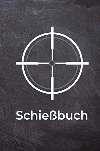 Schießbuch: Schießtagebuch für Sportschützen und Behörden | Übersichtliche Tabelle zum Dokumentieren