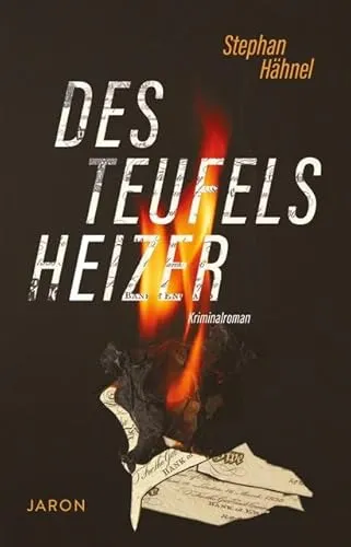 Des Teufels Heizer: Kriminalroman