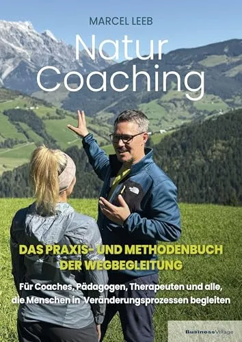 Naturcoaching: Praxis- und Methodenbuch für Veränderungsprozesse - Entdecken Sie effektive Methoden zur Begleitung von Menschen in Veränderungsprozessen. Ideal für Coaches, Pädagogen und Therapeuten, die ihre Fähigkeiten erweitern möchten. Inspirierend und praxisnah!