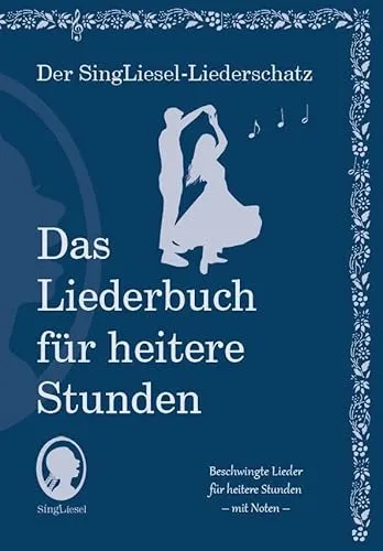 Die schönsten Lieder für heitere Stunden. Das Liederbuch für Senioren im Großdruck. Mit Noten (Der SingLiesel-Liederschatz - Das Liederbuch)