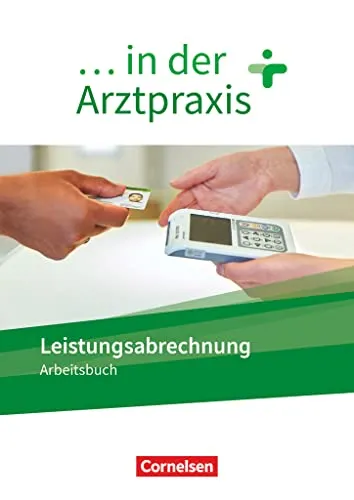 Leistungsabrechnung in der Arztpraxis - Arbeitsbuch - Berufe im Gesundheitswesen - Praktisches Arbeitsbuch zur optimalen Abrechnung in Arztpraxen, ideal für medizinische Fachangestellte.
