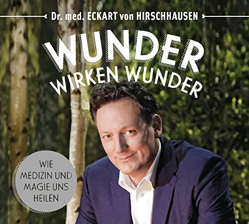 Wunder wirken Wunder: Wie Medizin und Magie uns heilen - Belletristik über die faszinierende Verbindung von Medizin und Magie, geschrieben von Dr. Eckart von Hirschhausen, einem renommierten Mediziner und Wissenschaftsjournalisten.