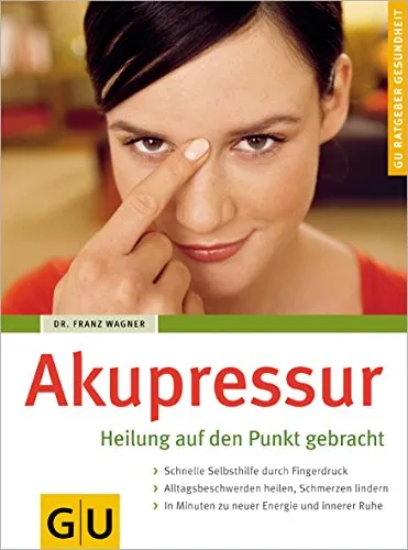 Akupressur: Heilung auf den Punkt gebracht