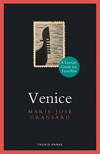 Venice: A Literary Guide for Travellers (Literary Guides for Travellers)