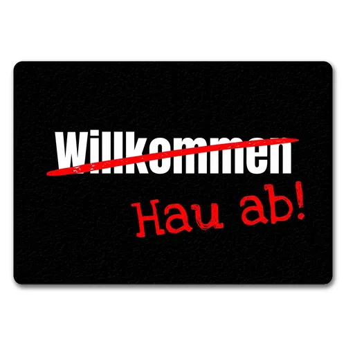 Fussmatte Willkommen - Hau ab mit lustigem Spruch schwarz
