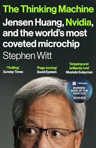 The Thinking Machine: Jensen Huang and Nvidia, the company shaping the future of AI