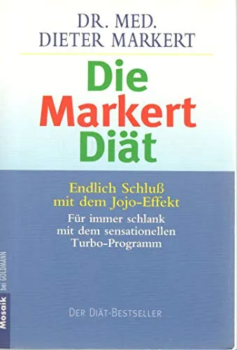 Produktbild Die Markert Diät: Schluß mit dem Jo-Jo-Effekt. Für immer schlank mit dem sensationellen Turboprogramm