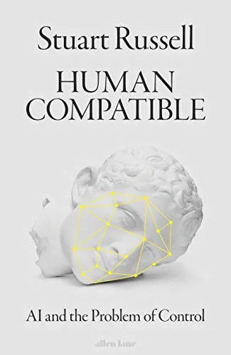 Human Compatible: AI and the Problem of Control