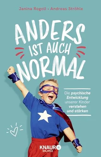 Anders ist auch normal: Elternratgeber zur Kinderpsychologie - Medizin - Verstehen und stärken Sie die psychische Entwicklung Ihrer Kinder mit diesem umfassenden Ratgeber.