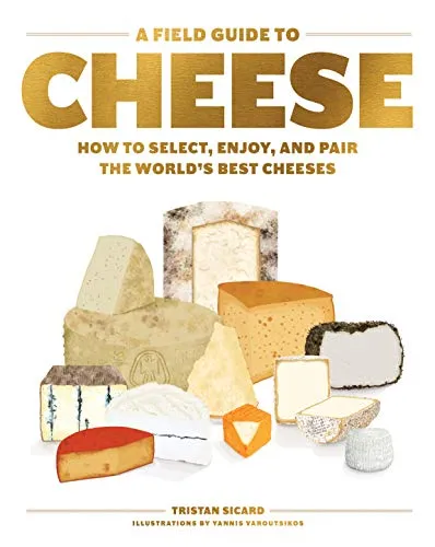 A Field Guide to Cheese: How to Select, Enjoy, and Pair the World's Best Cheeses - Zeitschrift über Käseauswahl und -genuss, bietet umfassende Tipps und Pairing-Ideen für Käseliebhaber.