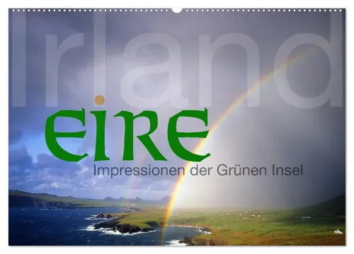 Edmund Nägele F. R. P. S. | Irland Eire - Impressionen der Grünen Insel - Kalender 2025 mit 12 eindrucksvollen Bildern Irlands. Ideal für Kunstliebhaber und Reisende, die die Schönheit der Grünen Insel das ganze Jahr über genießen möchten.