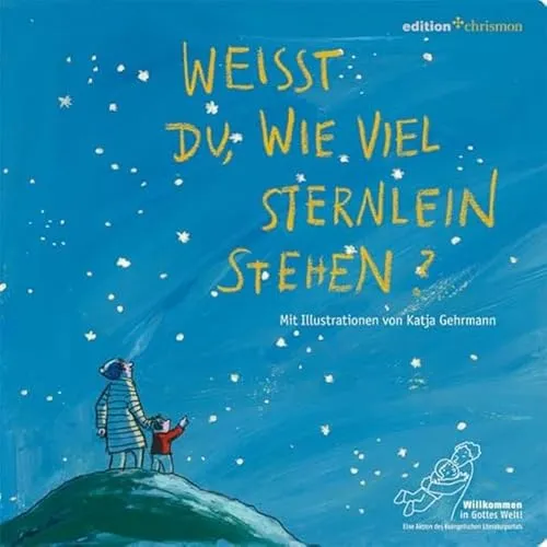 Weißt du, wie viel Sternlein stehen? Ein klassisches Schlaflied als Gute-Nacht-Geschichte für Kleinkinder. Christliches Gute-Nacht-Lied mit Text, Noten und einfühlsamen Illustrationen