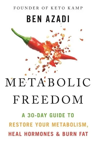 Metabolic Freedom: A 30-Day Guide to Restore Your Metabolism, Heal Hormones &
