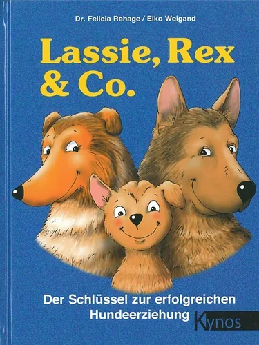 Rehage: Lassie, Rex & Co - Der Schlüssel zur Hunde-Erziehung - Fachbuch zur Hundeerziehung, bietet praxisnahe Anleitungen für eine erfolgreiche Erziehung und ein harmonisches Zusammenleben mit Ihrem Hund.