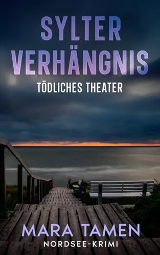 Sylter Verhängnis: Tödliches Theater (Sina Marten ermittelt, Band 2)