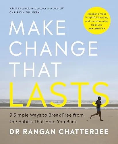 Make Change That Lasts: 9 Simple Ways to Break Free from the Habits that Hold You Back