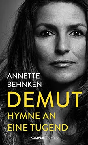 Demut: Hymne an eine Tugend