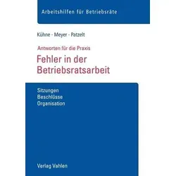 Fehler in der Betriebsratsarbeit Sitzungen, Beschlüsse, Organisation
