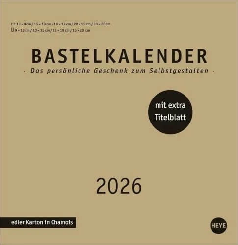 Premium-Bastelkalender gold groß 2026: Blanko-Kalender zum Basteln mit extra Titelblatt für eine persönliche Gestaltung. Foto- und Bastelkalender 2026. (Foto-/Bastelkalender Heye)