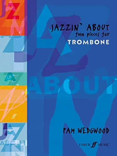 Jazzin' About (Trombone): Fun Pieces for Trombone (Faber Edition: Jazzin About)