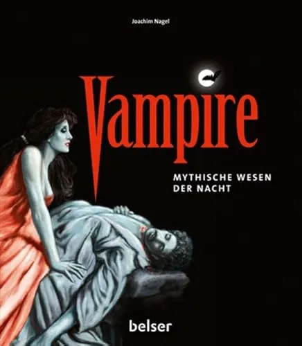 Vampire: Mythische Wesen der Nacht