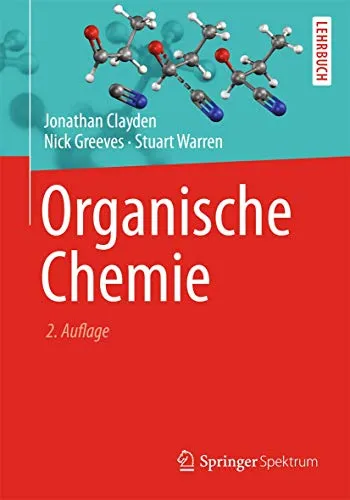Organische Chemie: Lehrbuch - Fundiertes Lehrbuch zur Organischen Chemie, ideal für Studierende und Chemiebegeisterte, mit klaren Erklärungen und praxisnahen Beispielen.