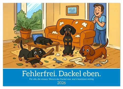 Fehlerfrei. Dackel eben. (Wandkalender 2026 DIN A3 quer) - Kalender für Dackel-Liebhaber, humorvoll gestaltet und ideal für jeden Raum, perfekt als Geschenk oder zur eigenen Freude.