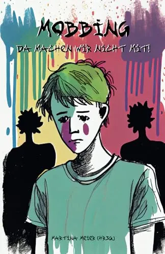 Mobbing - Da machen wir nicht mit!: Ein Buch geht um die Welt Band 3
