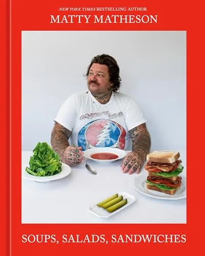 Soups Salads Sandwiches von Matty Matheson - Kochbuch mit kreativen Rezepten für Suppen, Salate und Sandwiches, ideal für Liebhaber der modernen Küche. Perfekt für Einsteiger und erfahrene Köche.