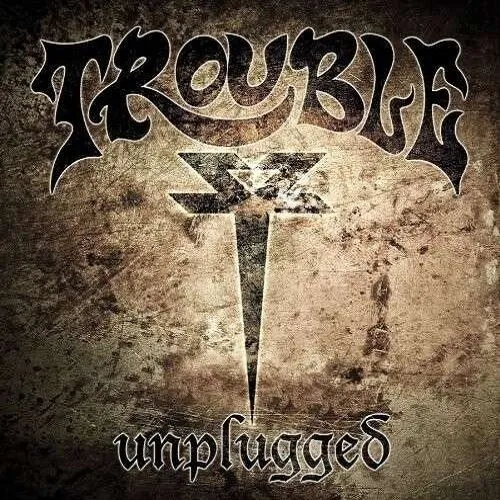 TROUBLE - Unplugged CD