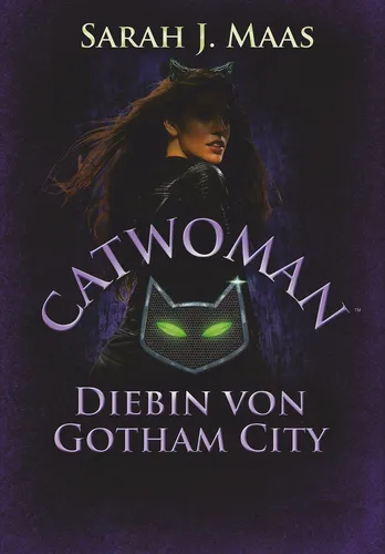 Sarah J. Maas ~ Catwoman - Diebin von Gotham City 9783423762274