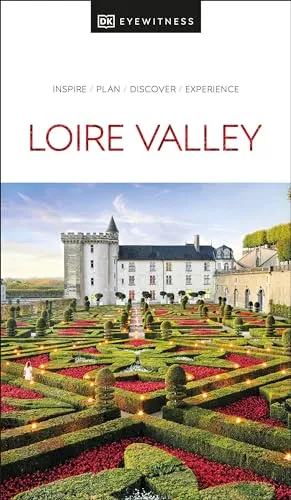 DK Loire Valley: Inspire / Plan / Discover / Experience (Travel Guide)