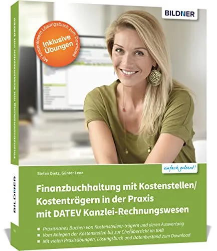 Finanzbuchhaltung mit Kostenstellen/Kostenträgern: Das umfassende Lernbuch für Einsteiger - Buchführung, praxisnahes Lernen mit DATEV Kanzlei-Rechnungswesen für effiziente Finanzbuchhaltung.