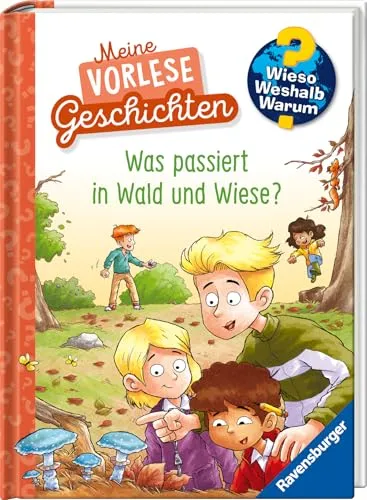 Wieso? Weshalb? Warum? Meine Vorlesegeschichten, Band 2 - Was passiert in Wald und Wiese? (Sachgeschichten ab 4 Jahre) (Meine Vorlesegeschichten, 2)