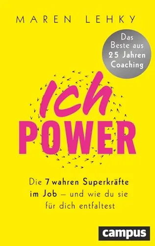 ICH-POWER: Die 7 wahren Superkräfte im Job - Entdecke die 7 Schlüsselkräfte für deinen beruflichen Erfolg. Dieses Buch bietet wertvolle Strategien aus 25 Jahren Coaching-Erfahrung, um dein Potenzial zu entfalten und deine Karriere zu fördern.