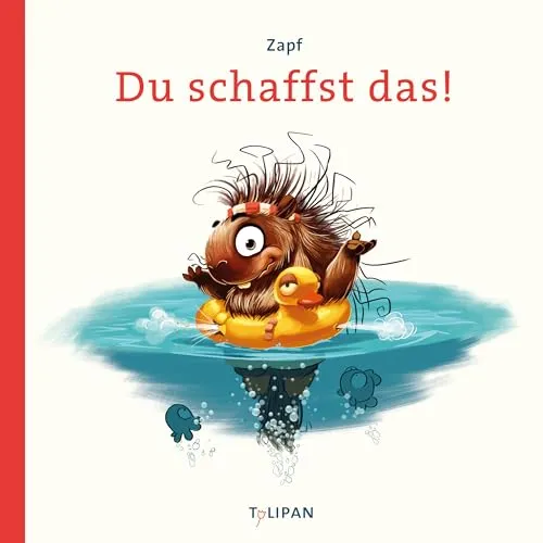 Du schaffst das!: Bilderbuch - Humor Geschenkbücher mit inspirierenden Illustrationen, die Mut machen und zum Schmunzeln einladen.