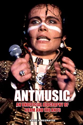 Produktbild Antmusic: An unofficial biography of Adam and the Ants